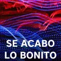 Se Acabo Lo Bonito
