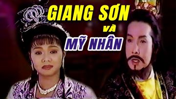 Trích Đoạn Hồ Quảng Giang Sơn Và Mỹ Nhân