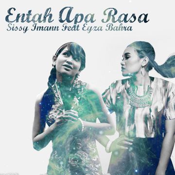 Entah Apa Rasa (Feat. Eyza Bahra)-cover