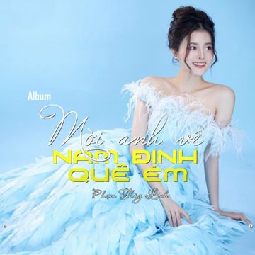 Mời Anh Về Nam Định Quê Em