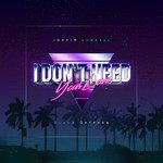 I Don't Need Your Love-cover