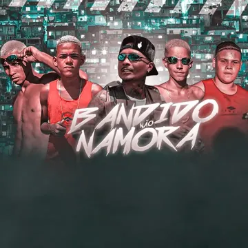 Bandido Não Namora (feat. É o Gordinho & MC Vitinho Avassalador) (Brega Funk)-cover