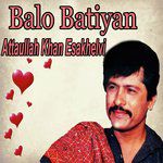 attaullah-khan-esakhelvi-balo-batiyan-cover-image