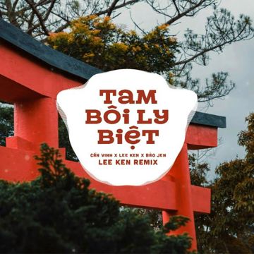 Tam Bôi Ly Biệt (Remix)-cover