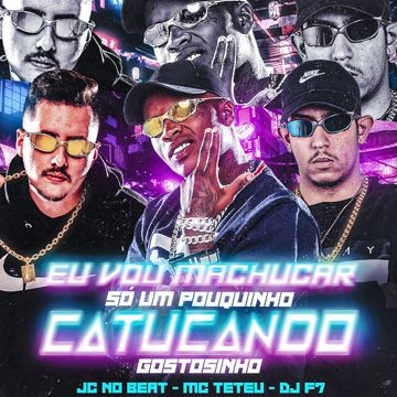 Eu Vou Machucar Só um Pouquinho X Catucando Gostosinho-cover