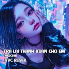 Trả Lại Thanh Xuân Cho Em (Remix)-cover