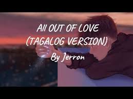 All Out Of Love (Tagalog Version)