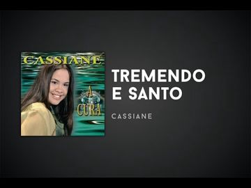 Tremendo e Santo- Cassiane