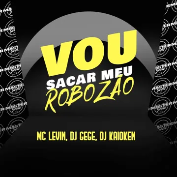 Vou Sacar Meu Robozão-cover