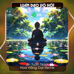 Luân Đạo Vô Hồi(Remix)-cover