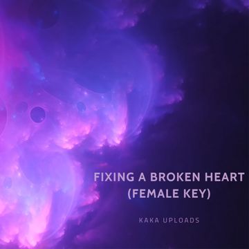 Fixing a Broken Heart (Female Key)