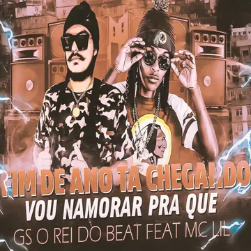 Fim de Ano Tá Chegando Vou Namorar pra Que (feat. MC Lil) (Brega Funk)-cover
