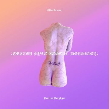 Trzeba było zostać dresiarą-cover