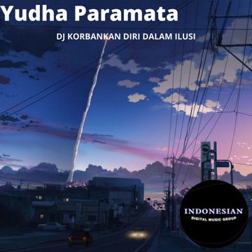 DJ Korbankan Diri Dalam Ilusi-cover