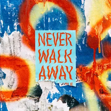 NEVER WALK AWAY-cover