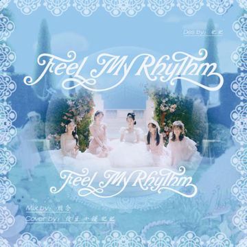 Feel my rhythm（翻自：Red Velvet）