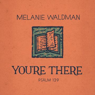You're There (Psalm 139)
