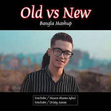 Old vs New Bangla Mashup