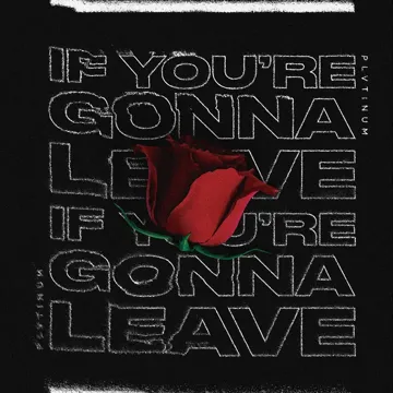If You're Gonna Leave-cover