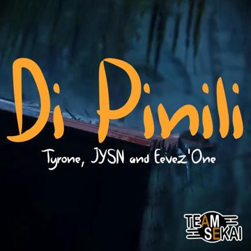 Di Pinili (feat. Tyrone, JYSN & Eevez'One)-cover