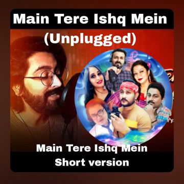 Main Tere Ishq Mein - Short Unplugged   By Dr Ringco Meitei