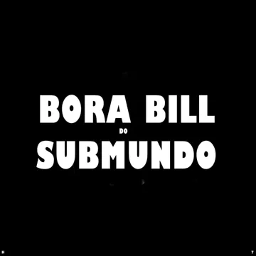 Bora Bill do Submundo-cover
