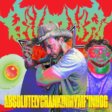 ABSOLUTELYCRANKINMYMF'INHOG-cover