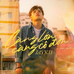 Càng Lớn Càng Cô Đơn-cover