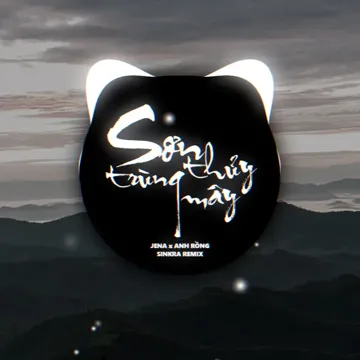 Sơn Thủy Trùng Mây (SinKra Remix)-cover