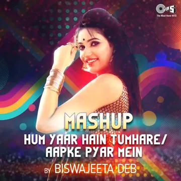 Mashup Hum Yaar Hain Tumhare & Aapke Pyar Mein By Biswajeeta Deb (Cover)