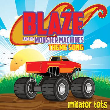 Blaze And The Monster Machines Theme