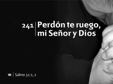 Perdón te ruego, mi Señor y Dios # 241