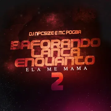 Baforando Lança Enquanto Ela Me Mama, Pt. 2-cover