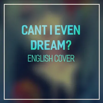 Can't I Even Dream?-cover