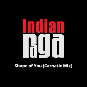 Shape of You - Abheri - Shudha Dhanyasi - Adi Tala-cover