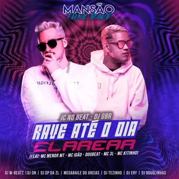 Rave Até o Dia Clarear (feat. MC Menor MT, MC Igão, MC 3L, Mc Kitinho, DogBeat, DJ Tezinho, DJ DN, DJ Ery, DJ Douglinhas, GP DA ZL, Megabaile Do Areias & Dj W-B-cover