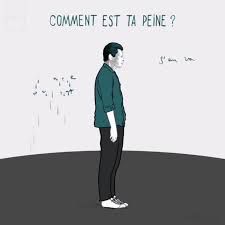 Comment est ta peine ?