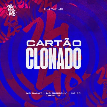 Cartão Clonado (feat. Mc Bala 7, Mc Durrony & MC PR)-cover