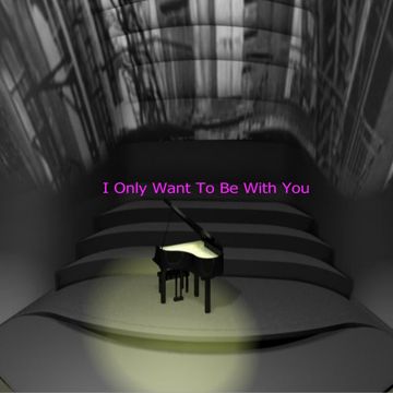 Only to Be with You