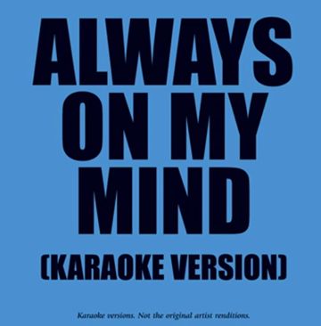 You are Always on my Mind