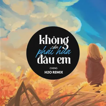 Không Cần Phải Hứa Đâu Em Remix (EDM)-cover