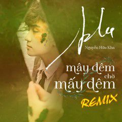 Mây Đêm Chờ Mấy Đêm (Nguyễn Hữu Kha Remix Version)-cover