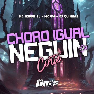 Choro Igual Neguin do Corte-cover