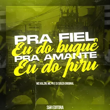 Pra Fiel Eu Dou Buquê, pra Amante Eu Dou Piru-cover