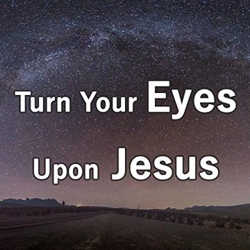Turn Your Eyes Upon Jesus-cover