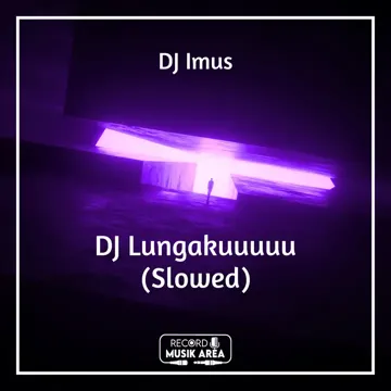 DJ Lungakuuuuu (Slowed)-cover