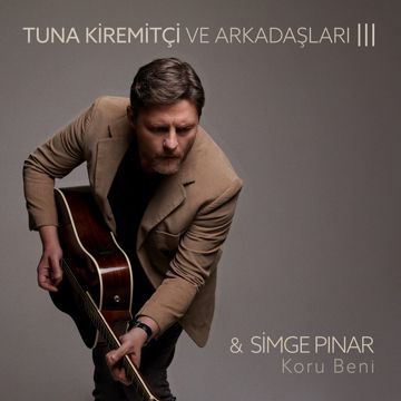 Koru Beni - Tuna Kiremitçi ve Arkadaşları, Vol. 3