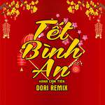 Tết Bình An(DORI Remix - Một Năm Cũ Đã Qua Cùng Nhau Đón Năm Mới Bình An Muôn Nhà Remix)-cover