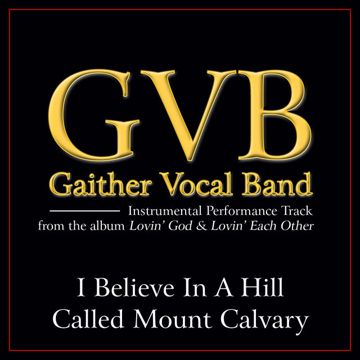 I believe in a hill called Mount Calvary-cover