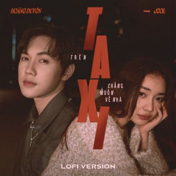 trên taxi chẳng muốn về nhà (lofi ver.)-cover
